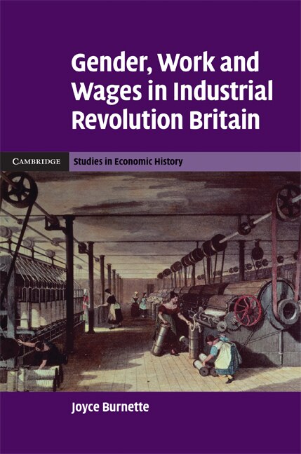 Front cover_Gender, Work and Wages in Industrial Revolution Britain