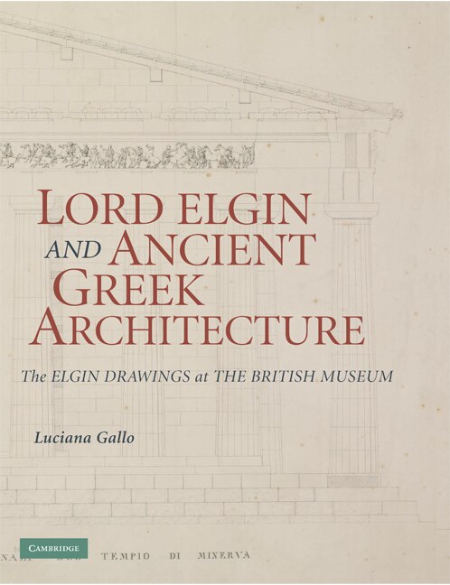 Couverture_Lord Elgin and Ancient Greek Architecture