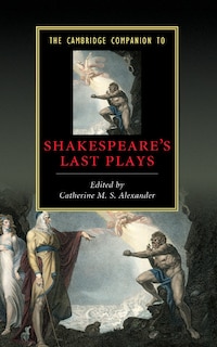 Front cover_The Cambridge Companion To Shakespeare's Last Plays