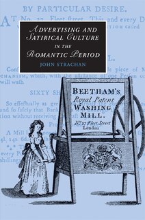 Front cover_Advertising and Satirical Culture in the Romantic Period