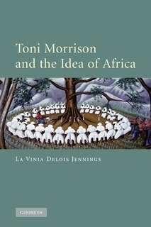 Front cover_Toni Morrison and the Idea of Africa