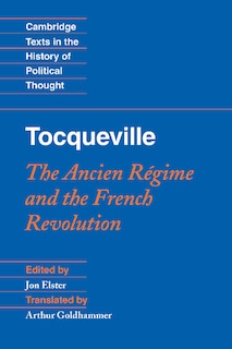 Tocqueville: The Ancien Régime And The French Revolution