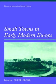Front cover_Small Towns In Early Modern Europe