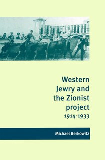 Front cover_Western Jewry and the Zionist Project, 1914–1933