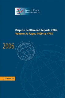 Front cover_Dispute Settlement Reports 2006: Volume 10, Pages 4409–4718