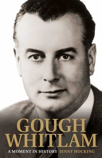 Front cover_Gough Whitlam: A Moment In History