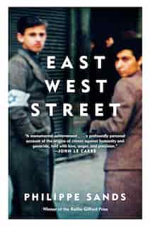 East West Street: On The Origins Of Genocide And Crimes Against Humanity de Philippe Sands