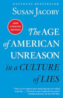 Couverture_The Age Of American Unreason In A Culture Of Lies