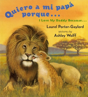Couverture_Quiero A Mi Papa Porque (i Love My Daddy Because English / Spanishedition)