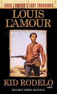 Kid Rodelo (louis L'amour's Lost Treasures): A Novel