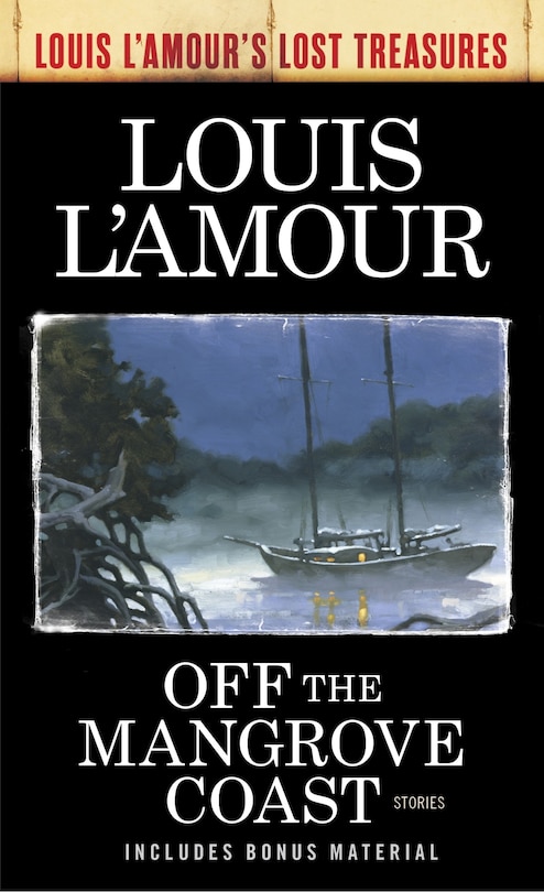 Front cover_Off The Mangrove Coast (louis L'amour's Lost Treasures)