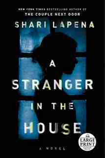 A Stranger In The House by Shari Lapena