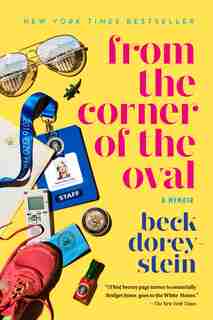 From The Corner Of The Oval: A Memoir by Beck Dorey-stein