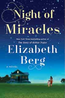 Night Of Miracles: A Novel de Elizabeth Berg