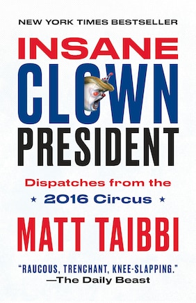 Insane Clown President: Dispatches From The 2016 Circus