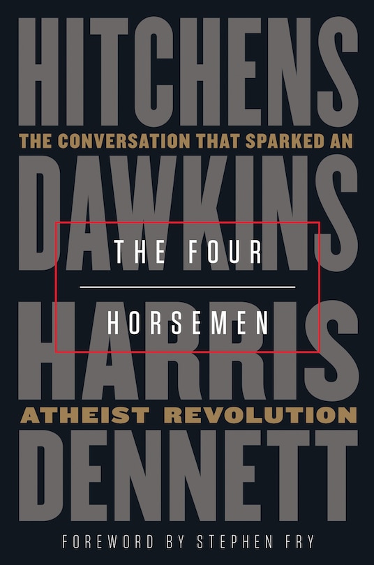 The Four Horsemen: The Conversation That Sparked An Atheist Revolution