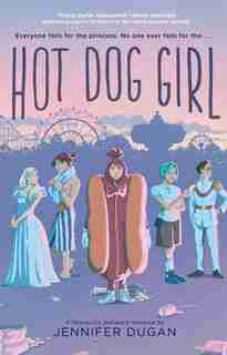 Hot Dog Girl by Jennifer Dugan
