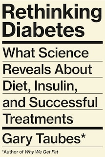 Rethinking Diabetes: What Science Reveals About Diet, Insulin, and Successful Treatments