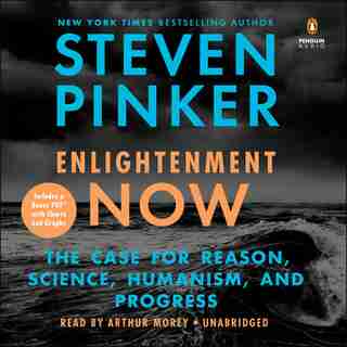 Enlightenment Now: The Case For Reason, Science, Humanism, And Progress by STEVEN PINKER