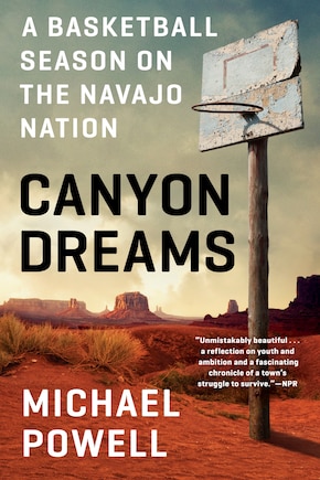 Canyon Dreams: A Basketball Season On The Navajo Nation