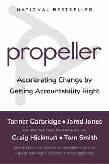 Propeller: Accelerating Change By Getting Accountability Right by Tanner Corbridge