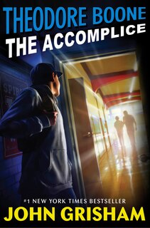 Front cover_Theodore Boone: The Accomplice
