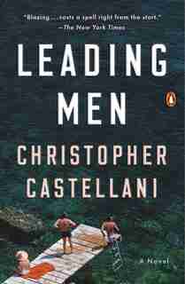Leading Men: A Novel by Christopher Castellani
