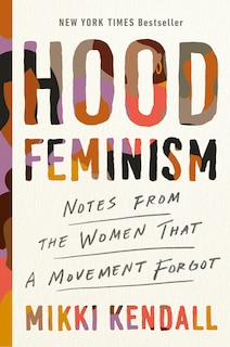 Hood Feminism: Notes From The Women That A Movement Forgot