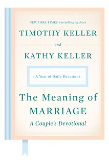 MEANING OF MARRIAGE A COUPLES DEVOTIONAL: A Year of Daily Devotions