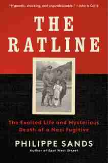 The Ratline: The Exalted Life And Mysterious Death Of A Nazi Fugitive de Philippe Sands