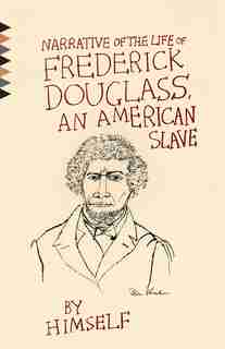 Narrative Of The Life Of Frederick Douglass, An American Slave by Frederick Douglass