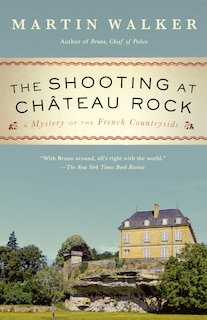 The Shooting At Chateau Rock: A Mystery Of The French Countryside