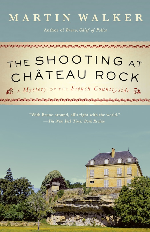 The Shooting At Chateau Rock: A Mystery Of The French Countryside