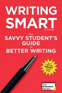 Writing Smart, 3rd Edition: The Savvy Student's Guide To Better Writing