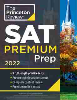 Princeton Review Sat Premium Prep, 2022: 9 Practice Tests + Review & Techniques + Online Tools de The Princeton Review