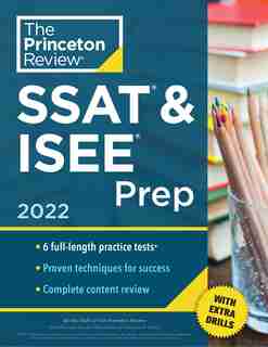 Princeton Review Ssat & Isee Prep, 2022: 6 Practice Tests + Review & Techniques + Drills by The Princeton Review