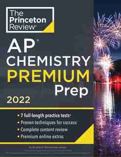Princeton Review Ap Chemistry Premium Prep, 2022: 7 Practice Tests + Complete Content Review + Strategies & Techniques de The Princeton Review