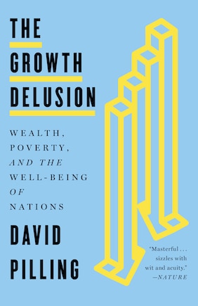 The Growth Delusion: Wealth, Poverty, And The Well-being Of Nations