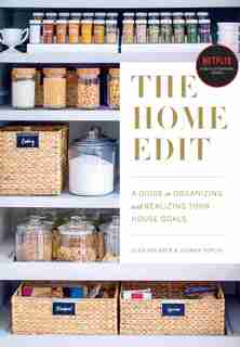 The Home Edit: A Guide To Organizing And Realizing Your House Goals de Clea Shearer