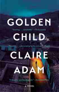 Golden Child: A Novel by Claire Adam