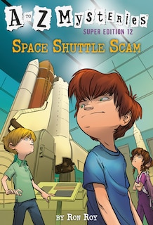 Front cover_A To Z Mysteries Super Edition #12: Space Shuttle Scam
