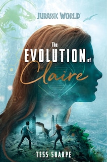 Front cover_The Evolution Of Claire (jurassic World)