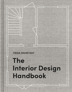 The Interior Design Handbook: Furnish, Decorate, And Style Your Space