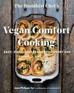 The Buddhist Chef's Vegan Comfort Cooking: Easy, Feel-good Recipes For Every Day de Jean-philippe Cyr