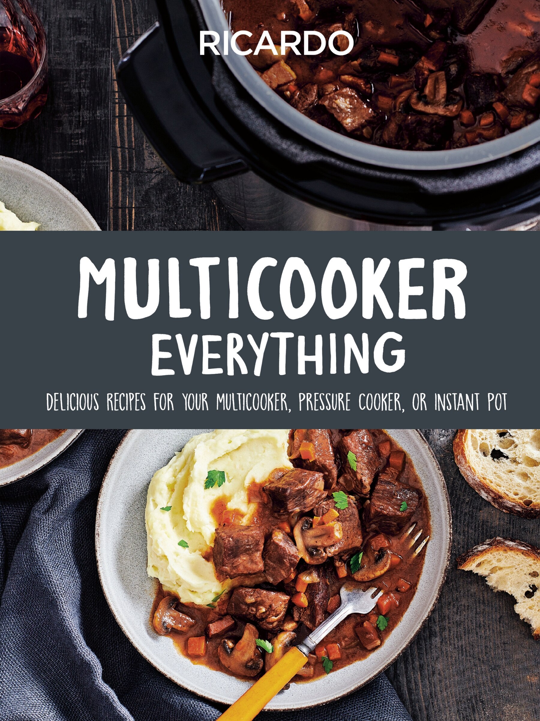 Multicooker Everything Delicious Recipes for Your Multicooker Pressure Cooker or Instant Pot