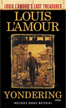 Yondering (louis L'amour's Lost Treasures): Stories