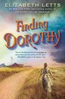 Finding Dorothy: A Novel by Elizabeth Letts