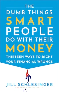 Couverture_The Dumb Things Smart People Do With Their Money