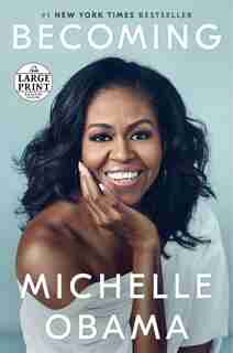 Becoming: Large Print by Michelle Obama