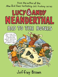 Couverture_Lucy & Andy Neanderthal: Bad to the Bones
